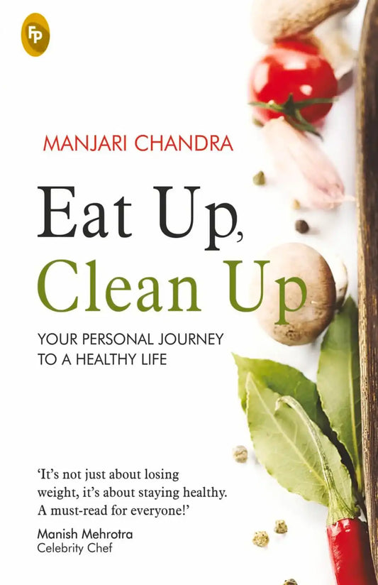 Eat Up, Clean Up : Your Personal Journey To A Healthy Life