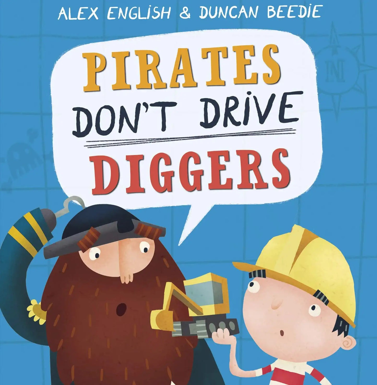 Pirates Dont Drive Diggers