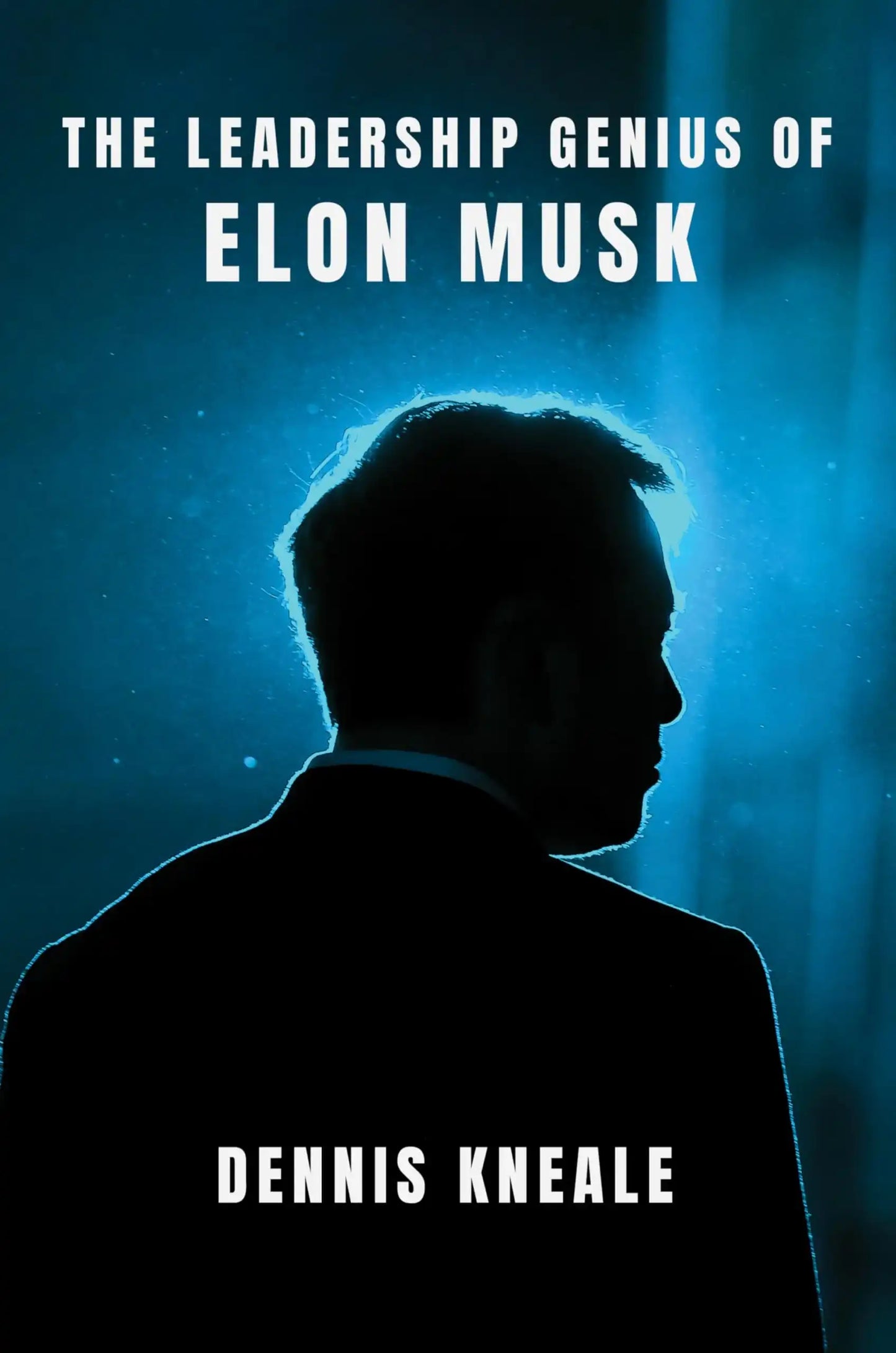 Leadership Genius Of Elon Musk, The