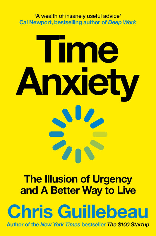 Time Anxiety:The Illusion of Urgency and a Better Way to Live