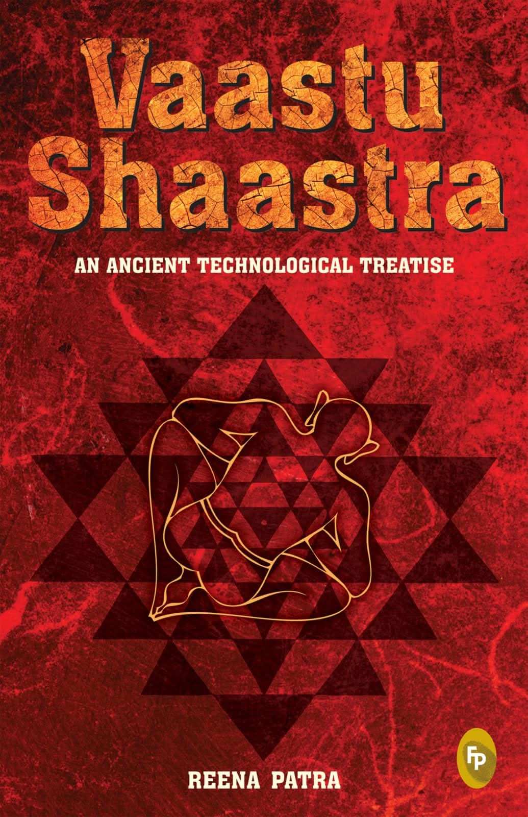 Vaastu Shaastra An Ancient Technological Treatise