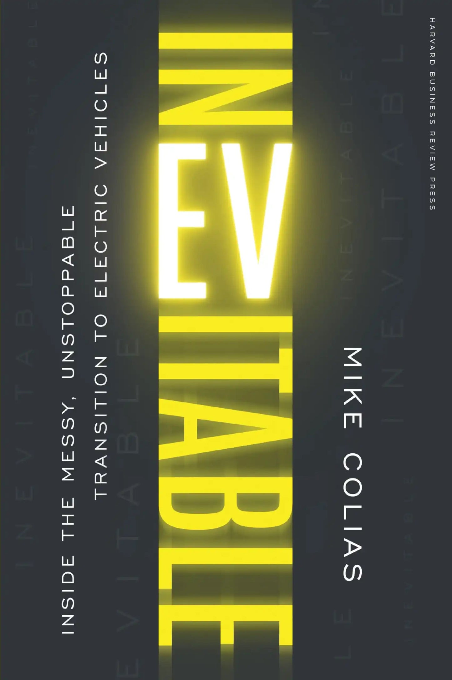 Inevitable: Inside The Messy, Unstoppable Transition To Electric Vehicles
