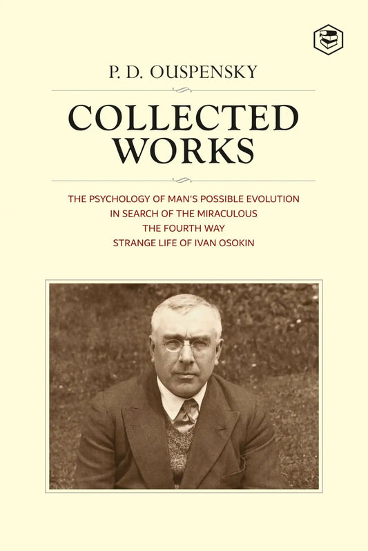 P. D. Ouspensky: Collected Works