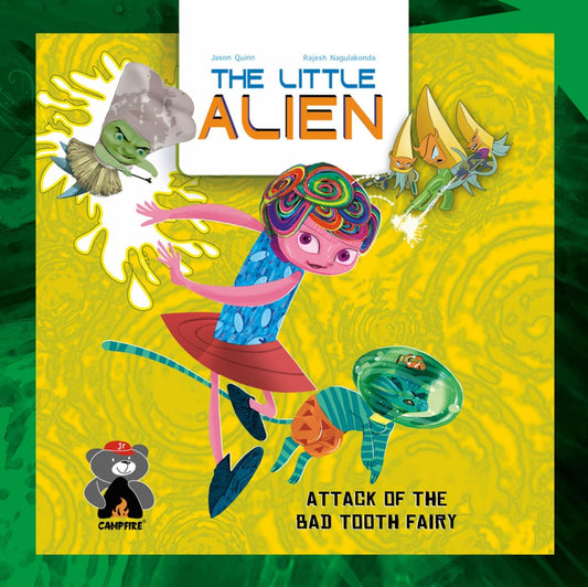 The Little Alien: Attack of the Bad Tooth Fairy (Campfire Graphic Novels)