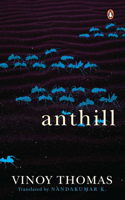 Anthill By Vinoy Thomas; Nandakumar K. (Tr.)