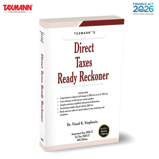 Taxmann's Direct Taxes Ready Reckoner (DTRR) [Finance Act 2026] – India's Most Comprehensive Reference—Uniquely Designed to Navigate the Concurrent Operation of ITA 1961 | ITA 2025 | ITR 2026