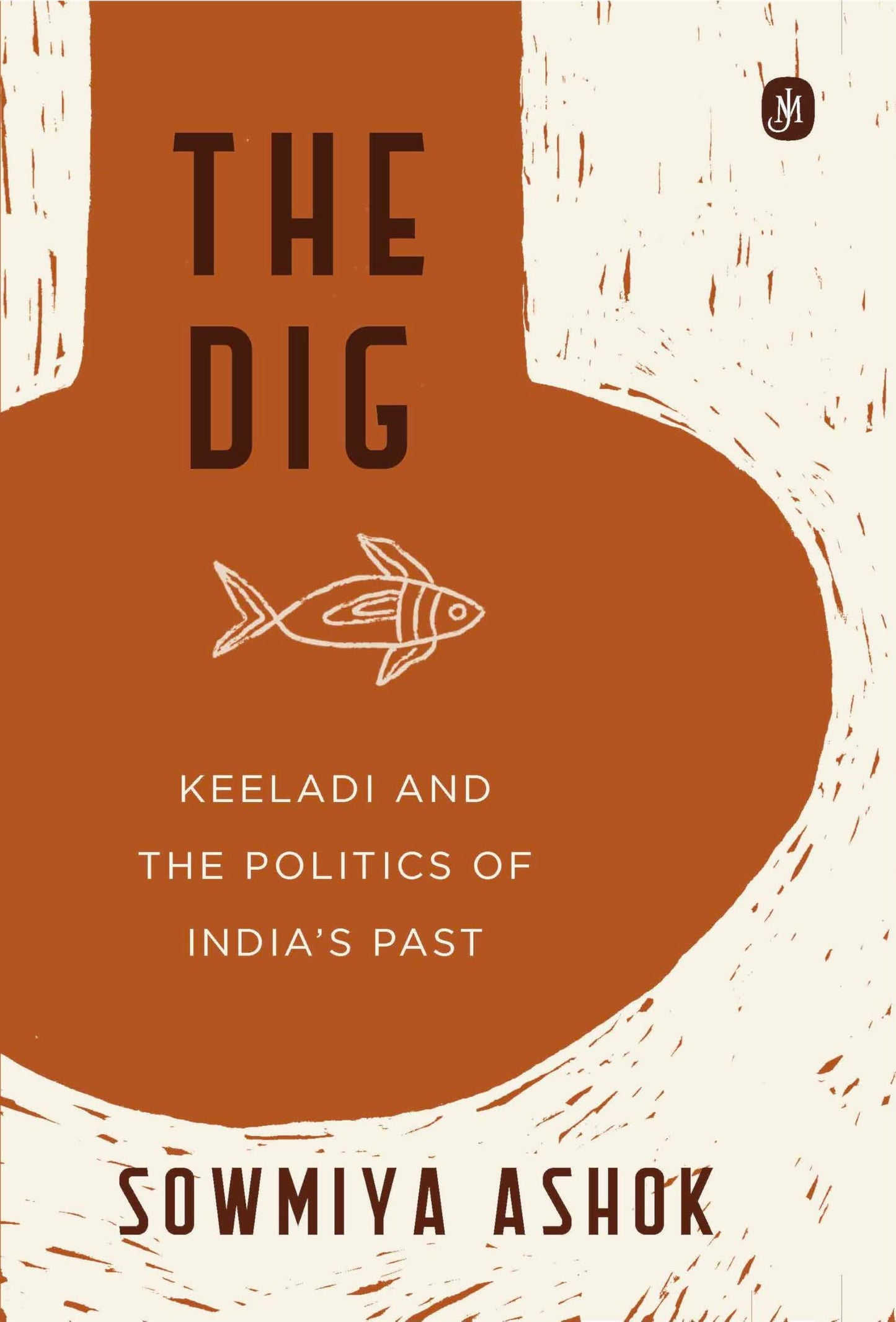 The Dig Keeladi And The Politics Of India’S Past