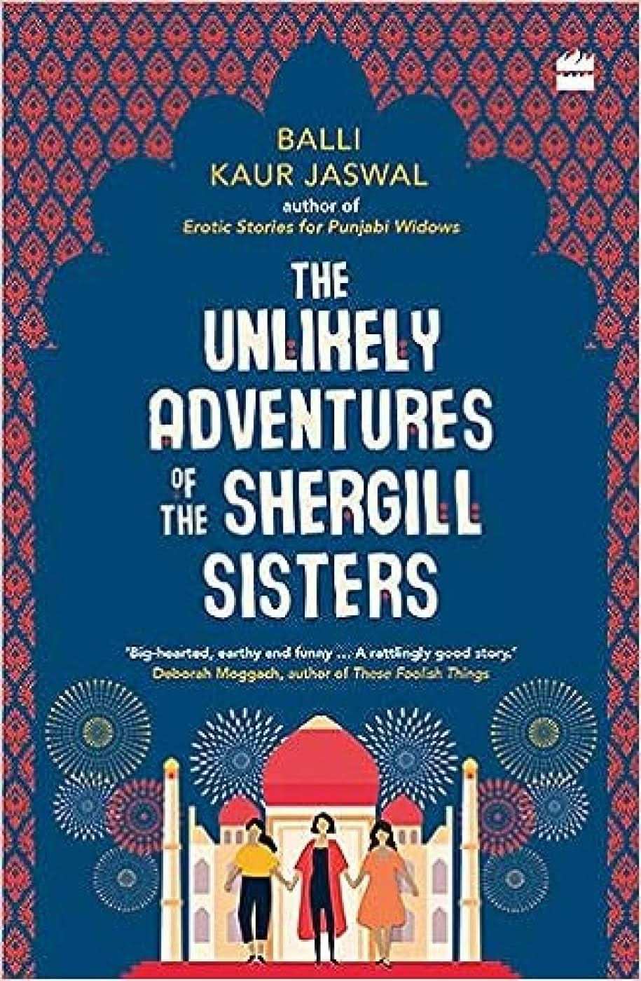 Unlikely Adventures Of Shergill Sisters