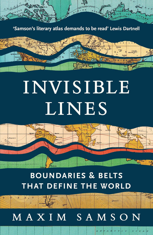 Invisible Lines: Boundaries And Belts That Define The World