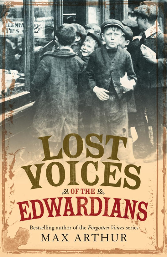 Lost Voices Of The Edwardians 1901 1910
