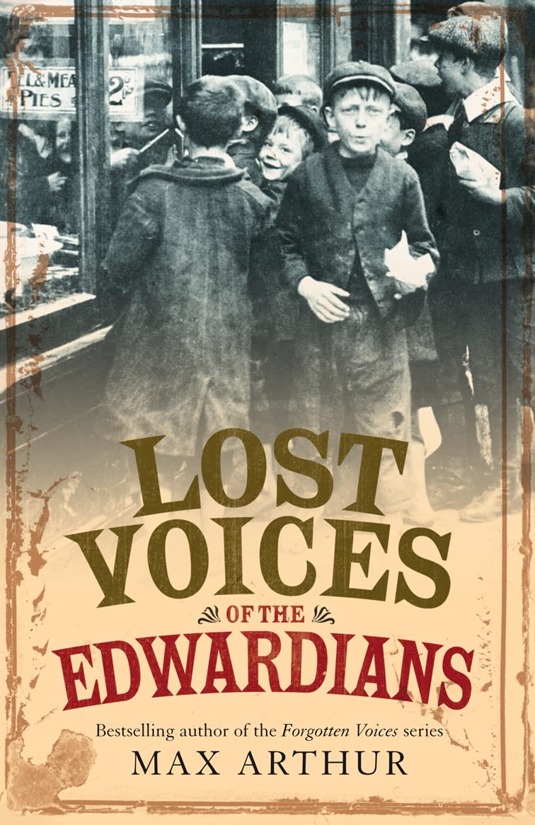 Lost Voices Of The Edwardians 1901 1910