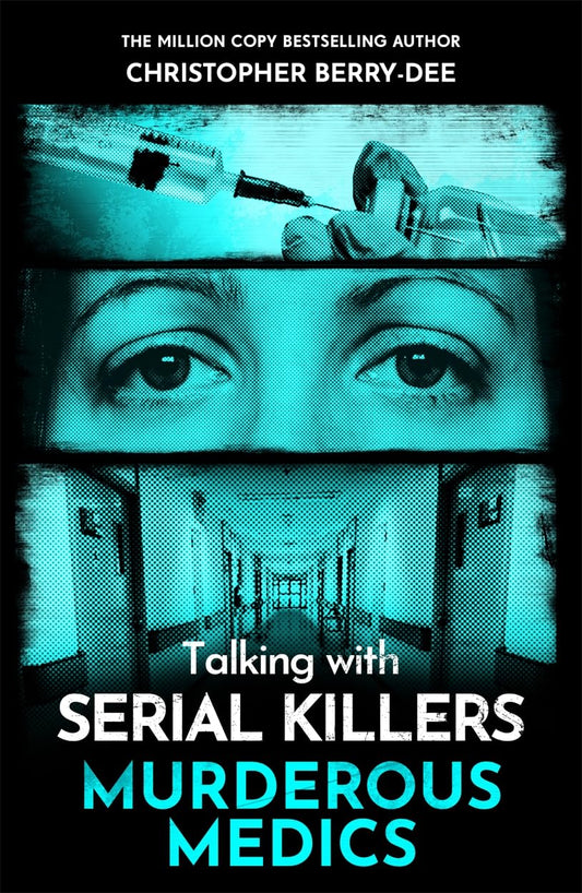Talking With Serial Killers: Murderous Medics