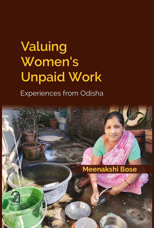 Valuing Women'S Unpaid Work: Experiences From Odisha
