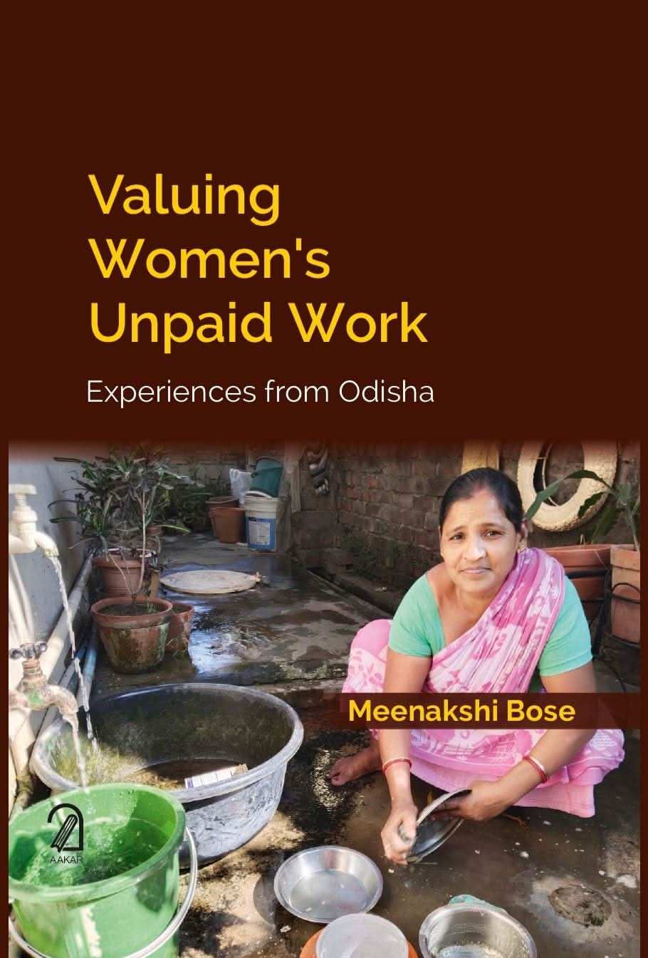 Valuing Women'S Unpaid Work: Experiences From Odisha