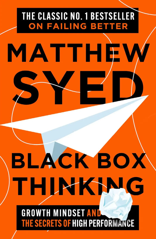 Black Box Thinking (10Th Anniversary Ed): Growth Mindset And The Secrets Of High Performance