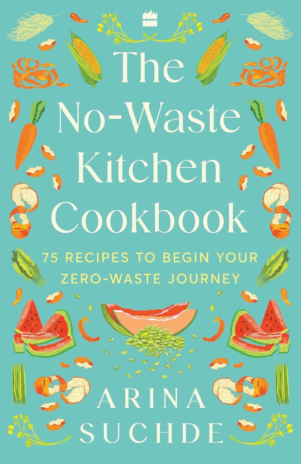 No-Waste Kitchen Cookbook