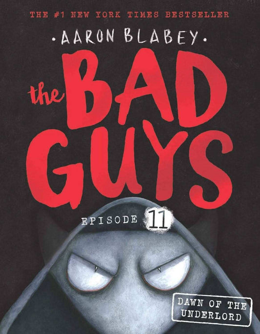 The Bad Guys Episode 11: Dawn Of The Underlord
