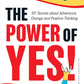 Chicken Soup For The Soul Series: The Power Of Yes! : 101 Stories About Adventure, Change And Positi
