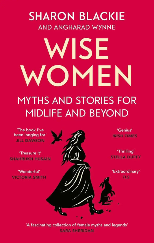 Wise Women: Myths and stories for midlife and beyond