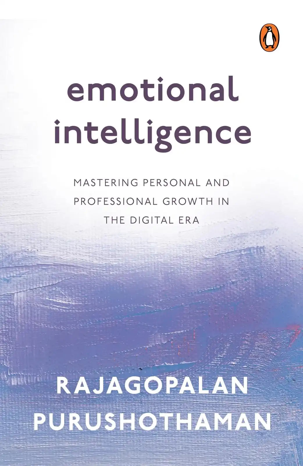Emotional Intelligence: Mastering Personal And Professional Growth In The Digital Era