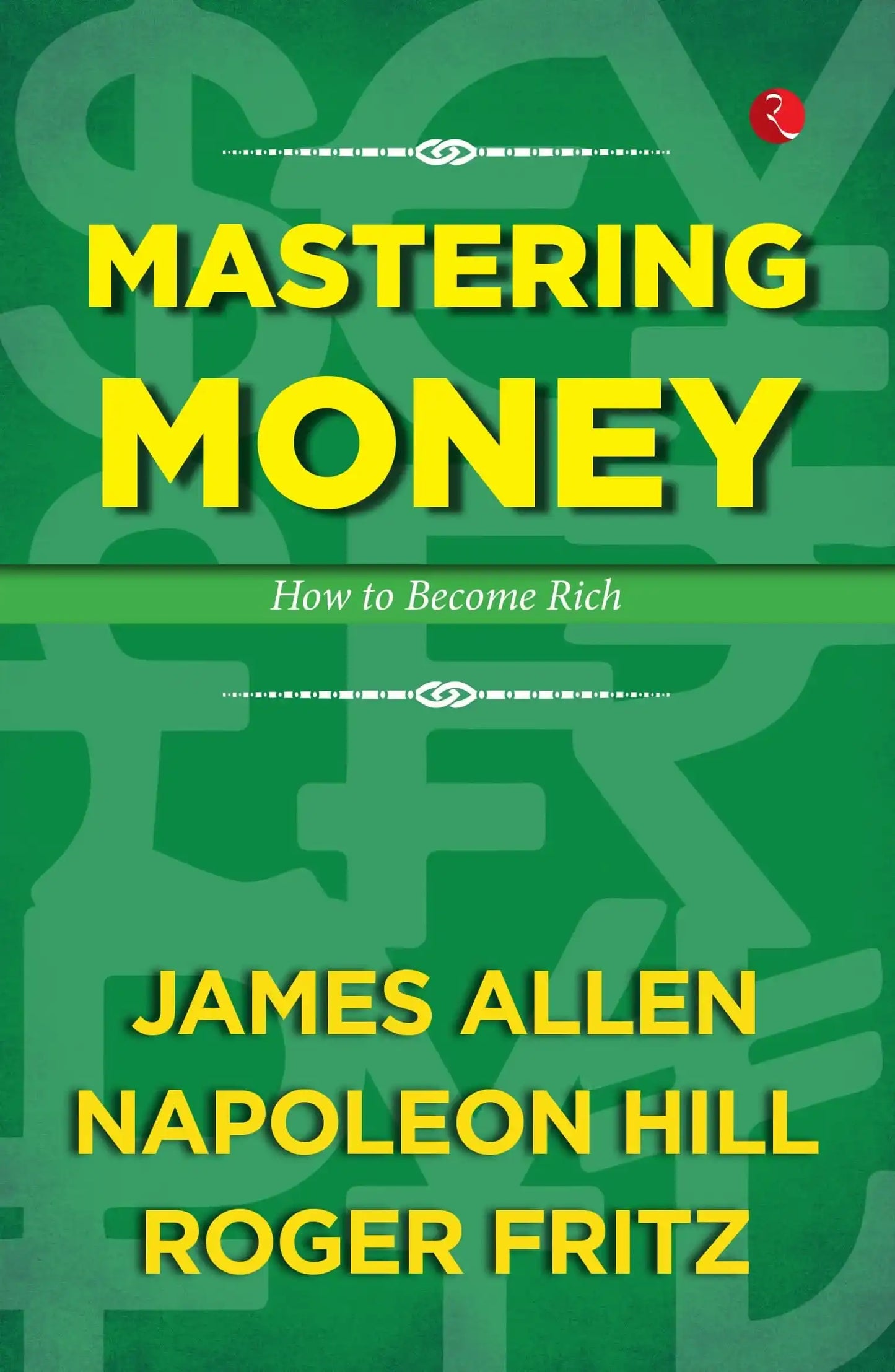 Mastering Money How To Become Rich