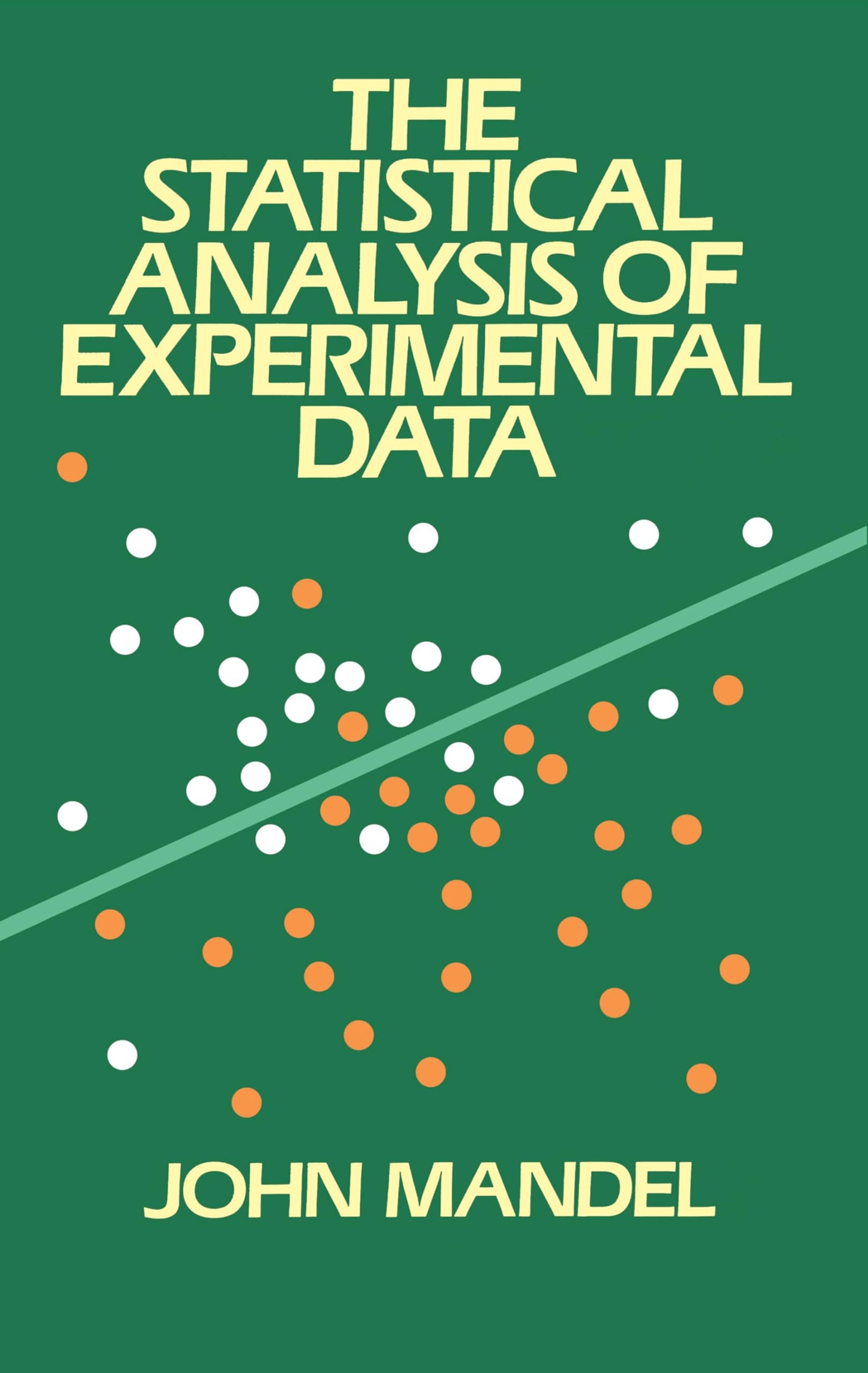 The Statistical Analysis Of Experimental Data