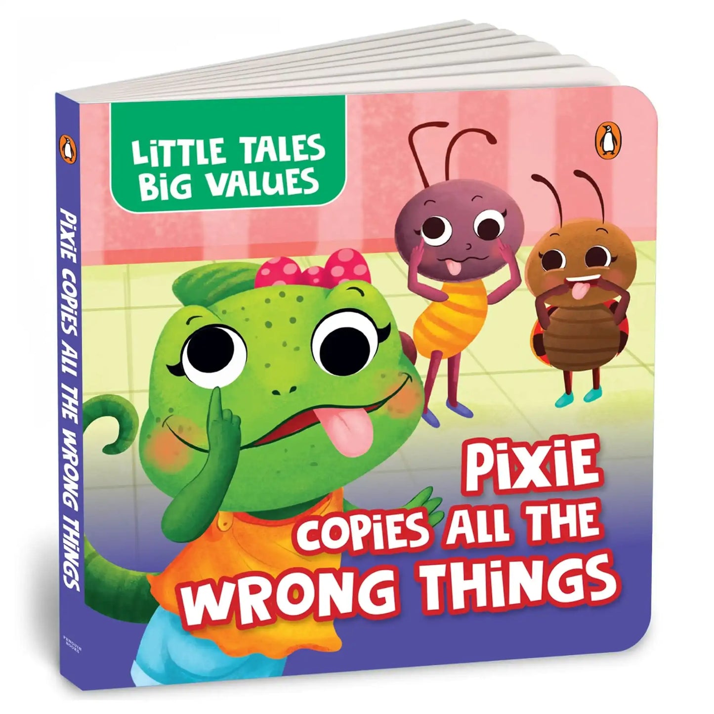 Little Tales Big Values: Pixie The Chameleon Copies All The Wrong Things