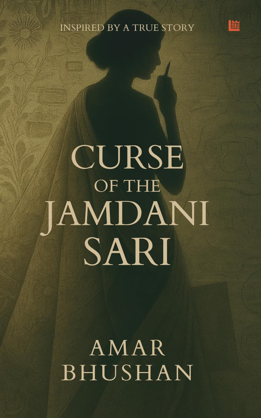 The Curse of the Jamdani Sari [Premium Paperback] | Inspired By Real Events | Political Thriller | Geopolitical Conspiracy