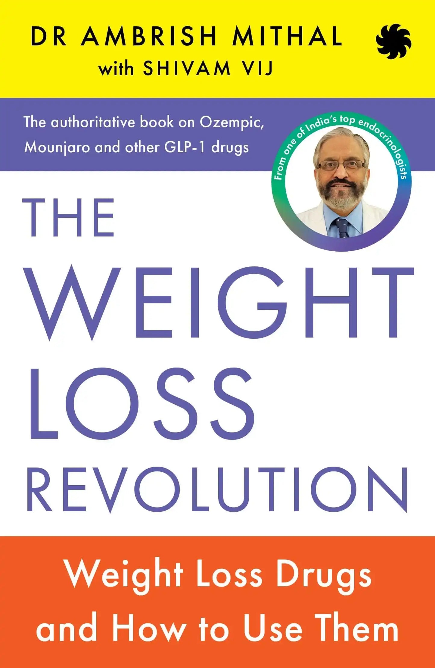 The Weight Loss Revolution : Weight Loss Drugs And How To Use Them