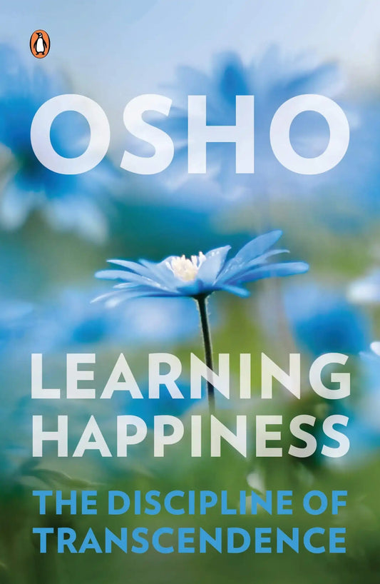Learning Happiness : The Discipline Of Transcendence