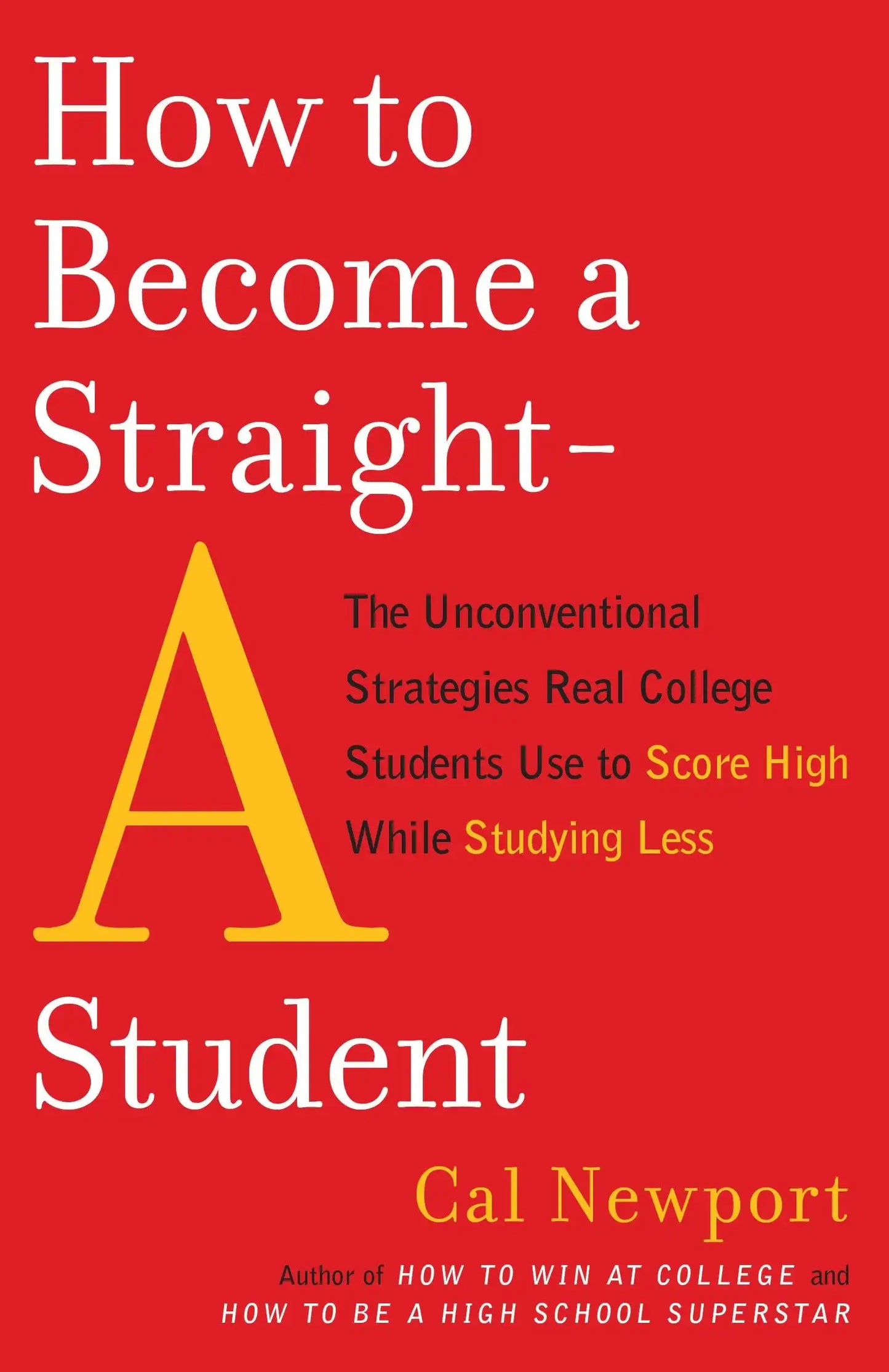 How To Become A Straight-A Student: The Unconventional Strategies Real College Students Use To Score
