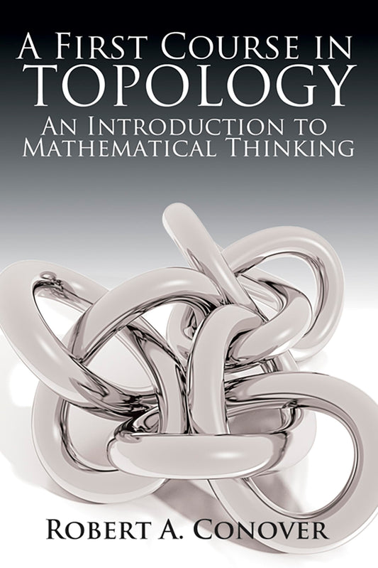 A First Course In Topology: An Intro To Mathematical Thinkin
