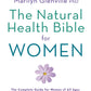 The Natural Health Bible For Women: The Complete  Guide For Women 0F All Ages