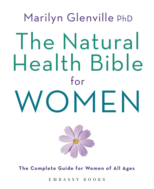 The Natural Health Bible For Women: The Complete  Guide For Women 0F All Ages