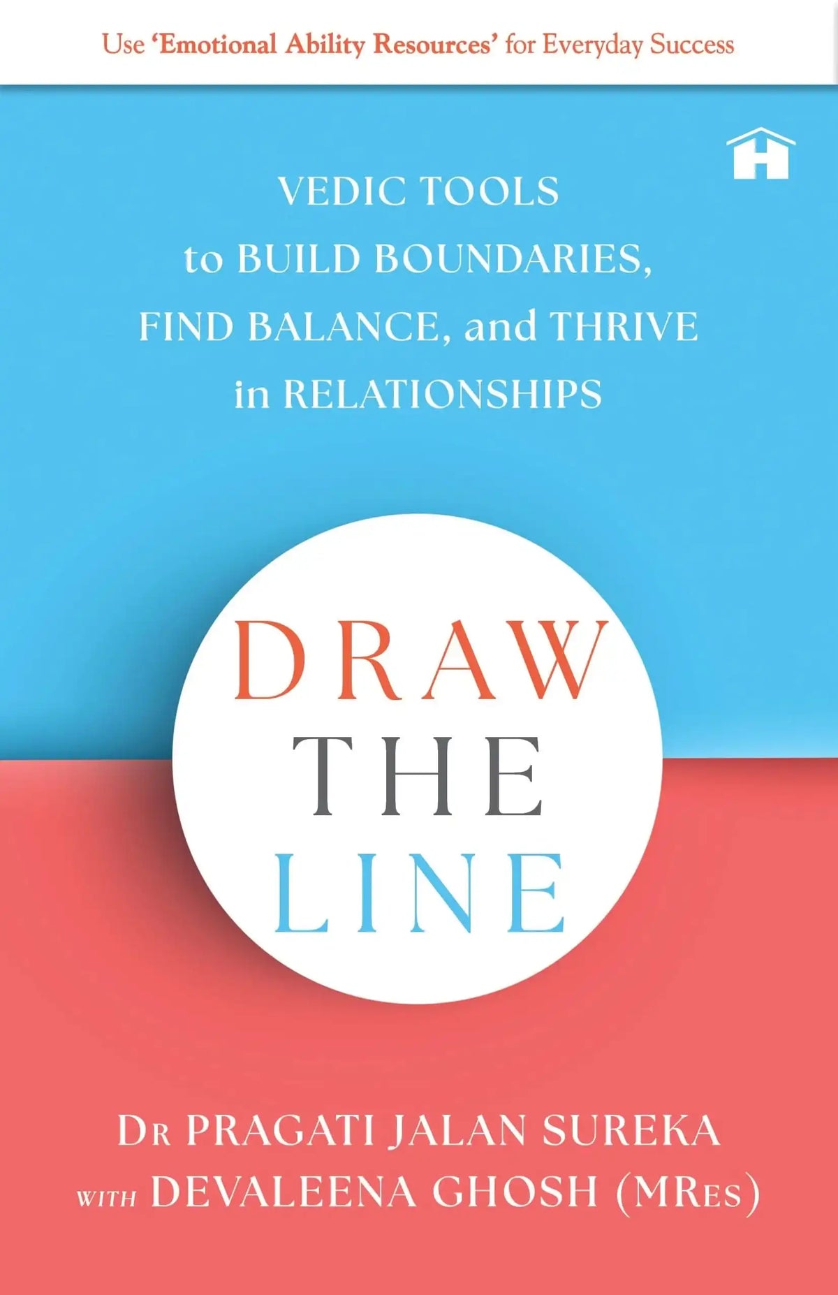 Draw The Line: Vedic Tools To Build Boundaries, Find Balance, And ...