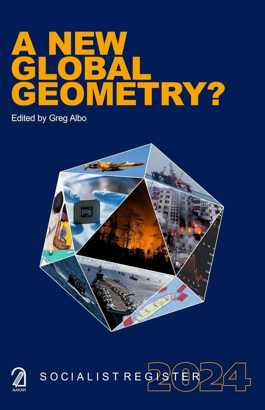 Socialist Register 2024: A New Global Geometry