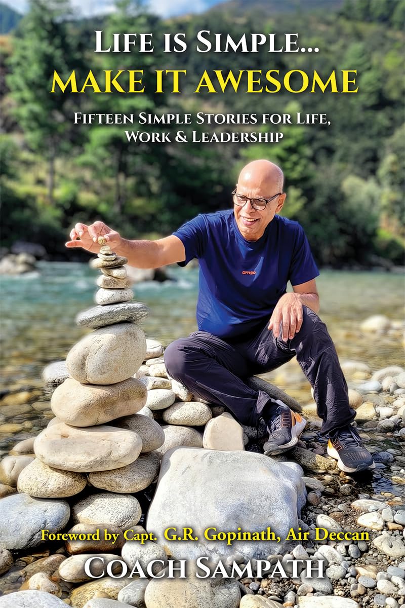 Life is Simple… Make it Awesome: Fifteen Simple Stories for Life, Work and Leadership
