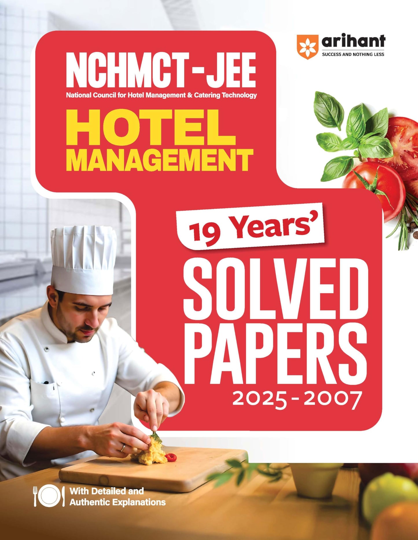 Arihant NCHMCT-JEE Hotel Management 19 Years’ Solved Papers (2025–2007) | Previous Year Papers with Detailed Explanations | For B.Sc. Hospitality and NCHMCT Entrance Exam | English Medium