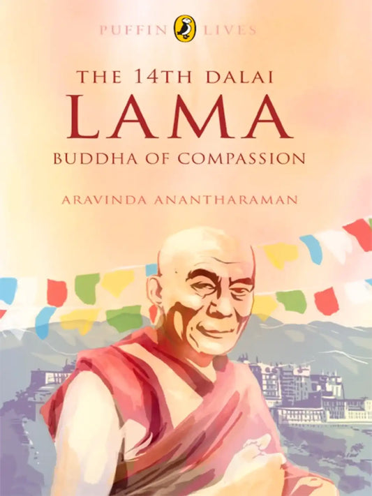 Puffin Lives: The 14Th Dalai Lama : Buddha Of Compassion