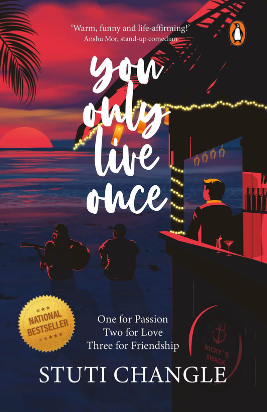 You Only Live Once:One for Passion Two for Love Three for Friendship