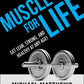 Muscle For Life