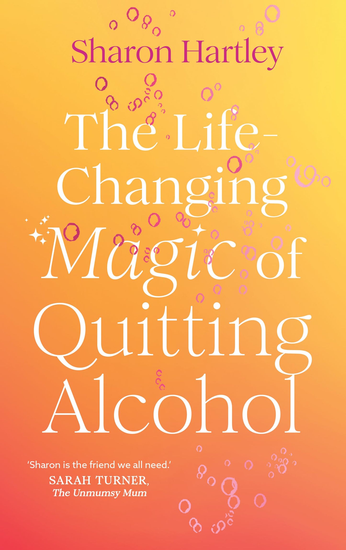 The Life-Changing Magic Of Quitting Alcohol