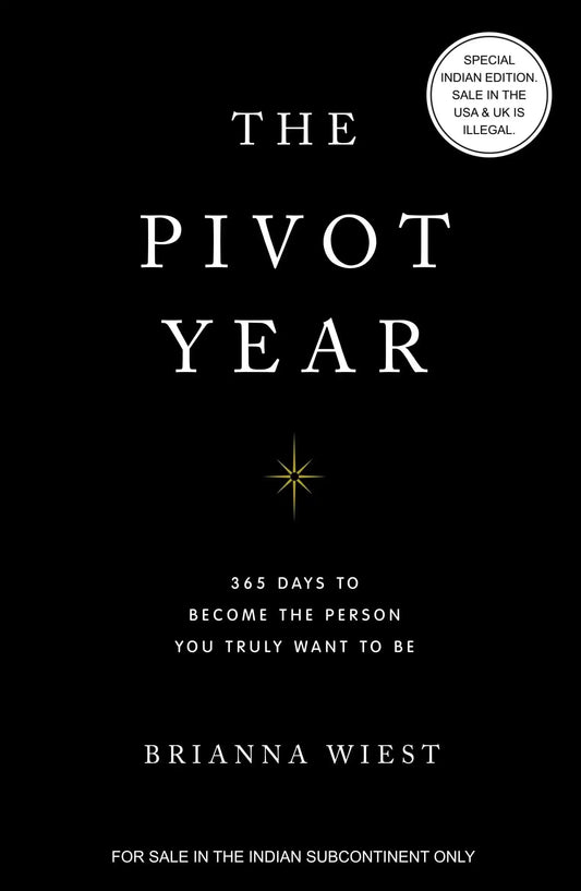 The Pivot Year: 365 Days To Become The Person You Truly Want To Be
