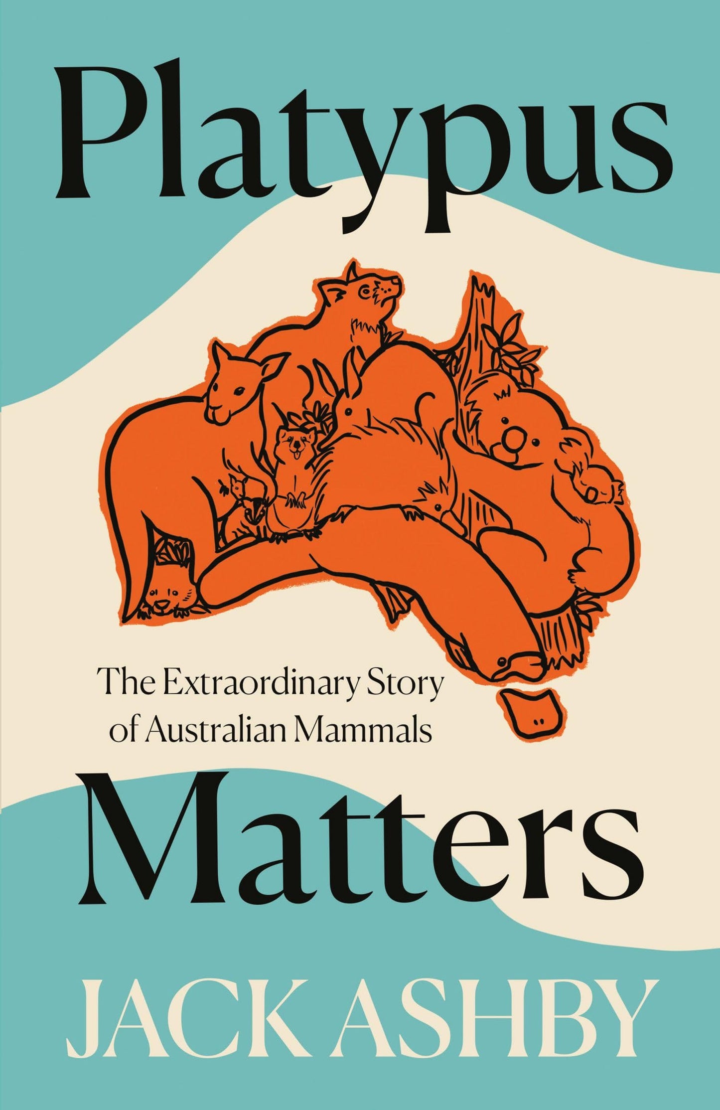 Platypus Matters: The Extraordinary Story Of Australian Mamm