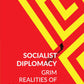 Socialist Diplomacy: Grim Realities Of Contemporary China