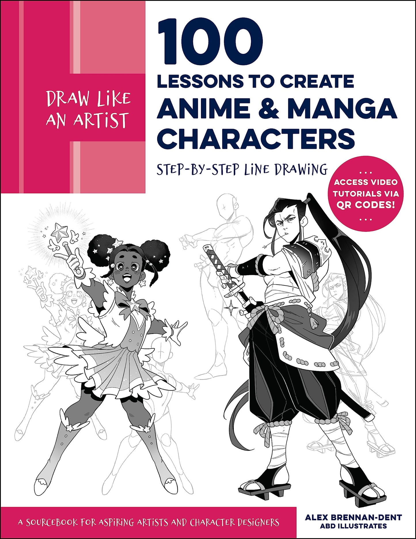 Draw Like An Artist: 100 Lessons To Create Anime And Manga C