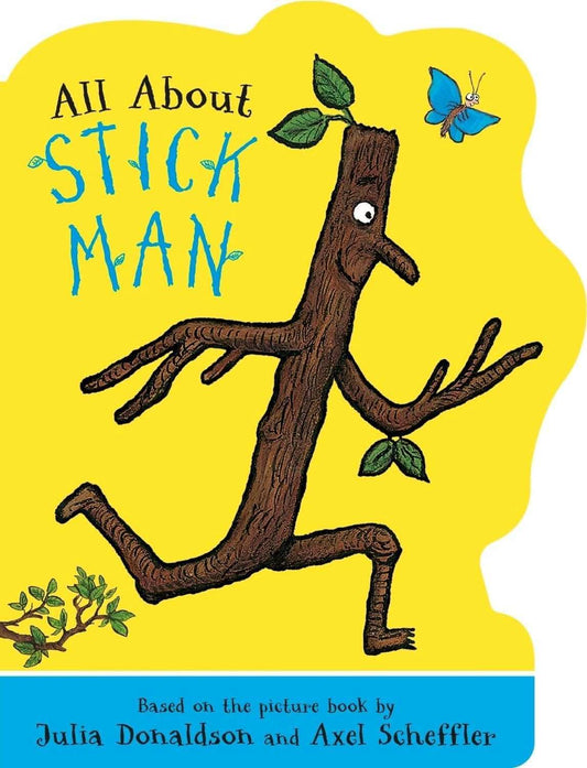 All About Stick Man (Shaped Bb)