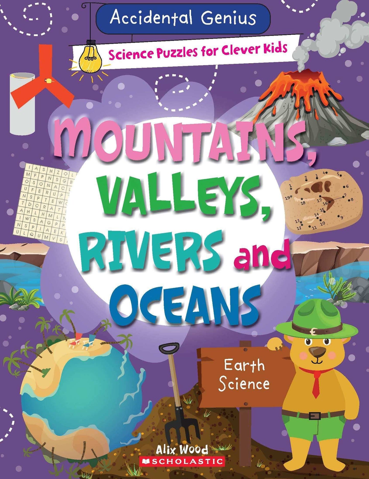 Accidental Genius: Mountains, Valleys, Rivers, And Oceans: Earth Science