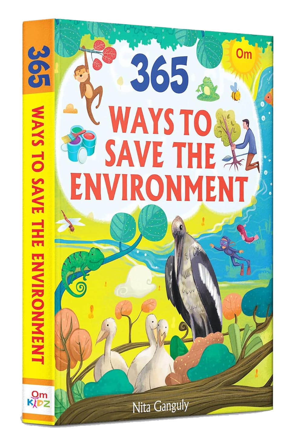 365 Ways to Save the Environment: Illustrated Eco Guide for Kids | Daily Green Tips | Earth-Friendly Habits | Learn to Recycle, Reuse & Protect Nature | Green Living