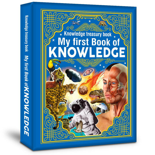 Hello Friend Books My First Book of Knowledge: A Mega Encyclopedia of Learning Covering Topics such as Space, Wildlife, Human body, Inventors, Dinosaurs and More to Bolster Education (Hardcover)